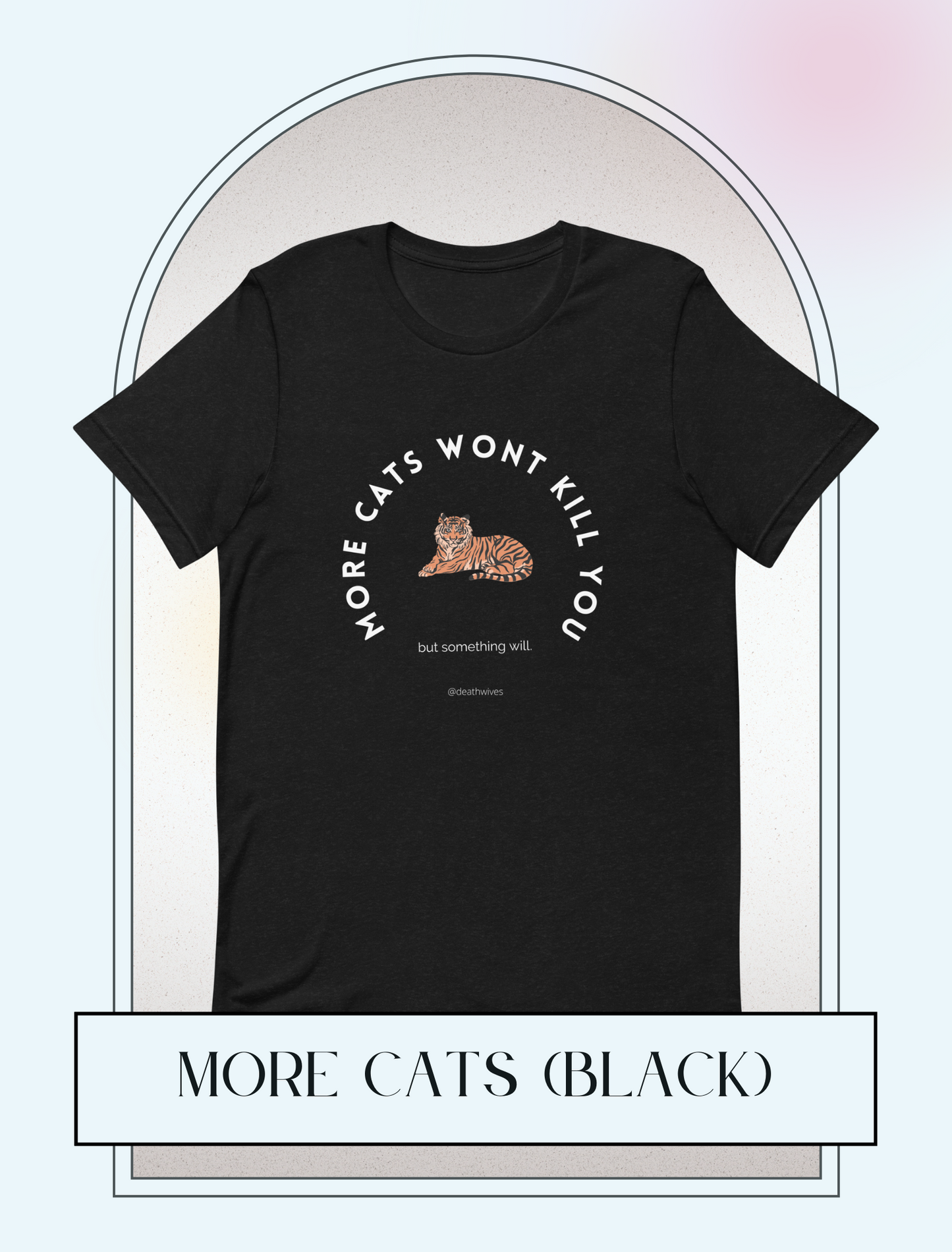 More Cats Won't Kill You π Unisex Black Tee