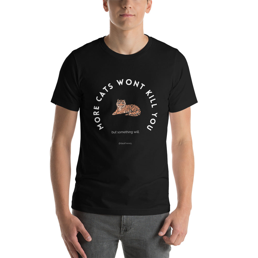 More Cats Won't Kill You π Unisex Black Tee
