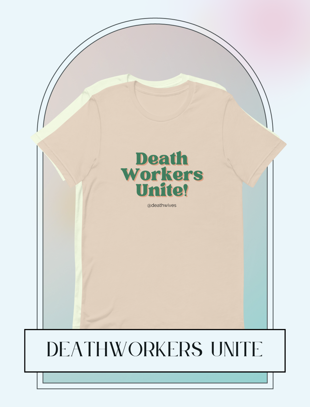 Deathworkers Unite Tee