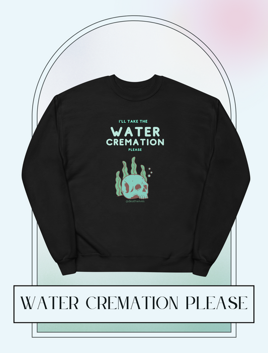 Water Cremation Please 🌊 Black Sweatshirt