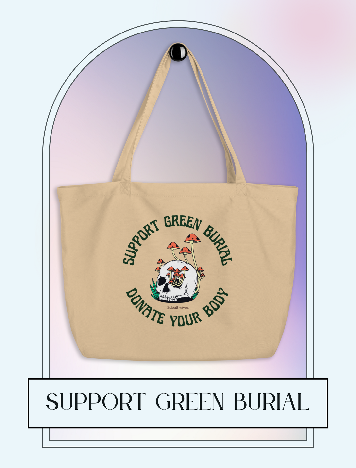 Support Green Burial 👜 Big Organic Tote