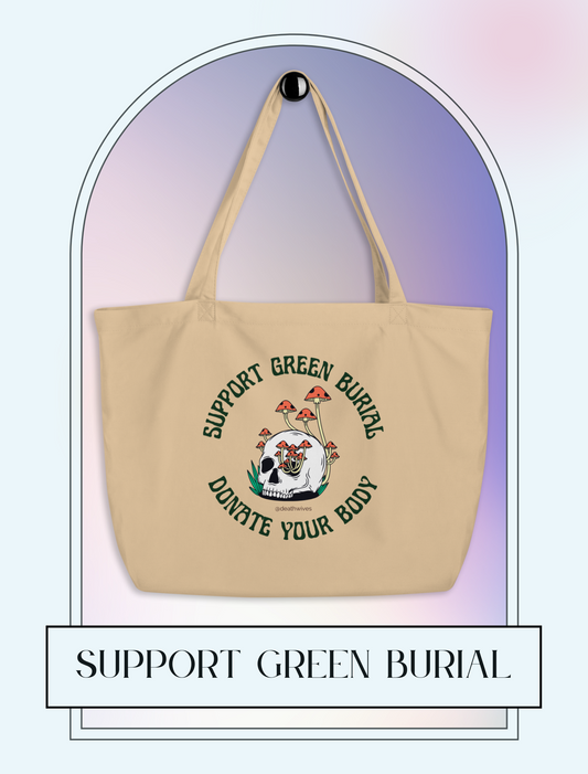Support Green Burial 👜 Big Organic Tote