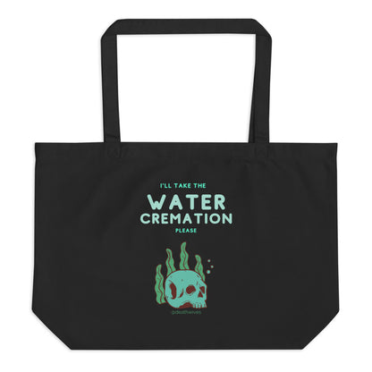 Water Cremation Please 👜 Big Organic Tote