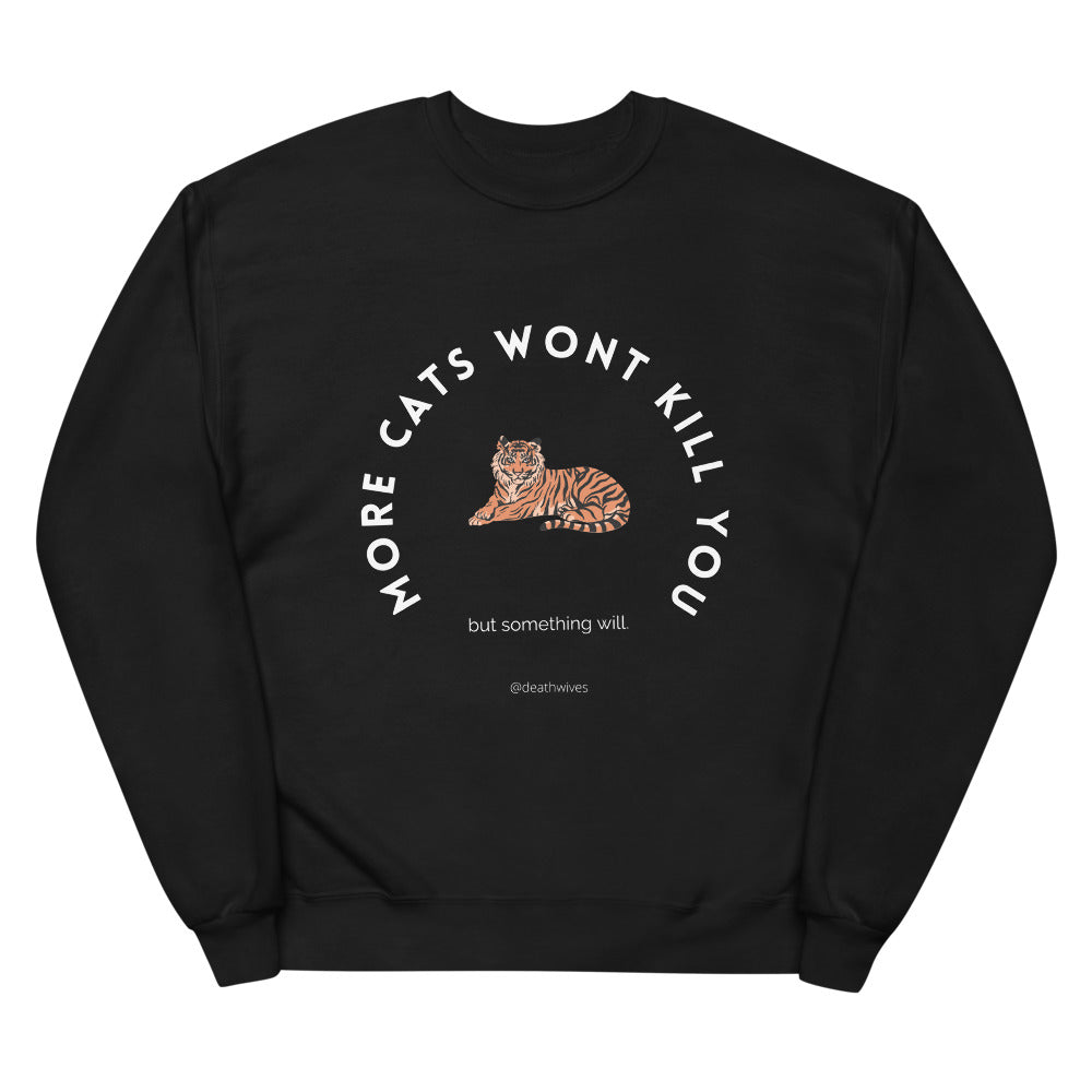 More Cats Won't Kill You 🐈 Black Sweatshirt