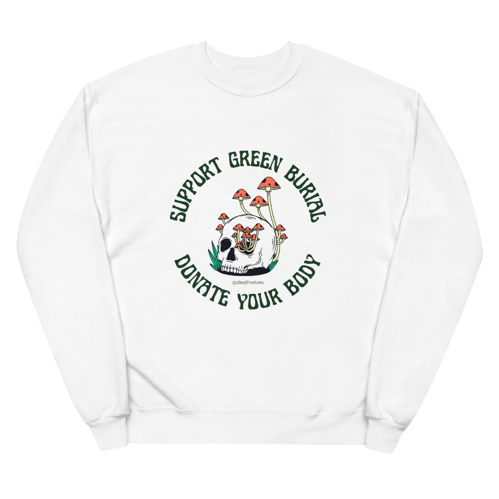 Support Green Burial  💀 Sweatshirt